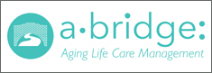 a&bull;bridge: Aging Life Care&trade; Management